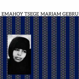 Emahoy Tsege Mariam Gebru by Emahoy Tsege Mariam Gebru