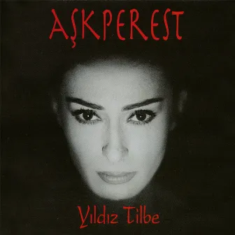 Aşkperest by Yıldız Tilbe