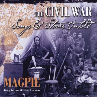 The Civil War: Songs & Stories Untold (feat. Greg Artzner & Terry Leonino) by Magpie