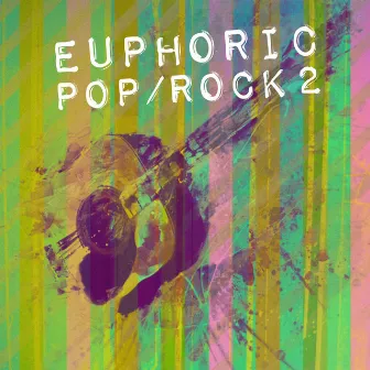 Euphoric Pop/Rock, Vol. 2 by Moritz Bintig