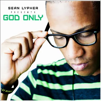 God Only by Sean Lypher