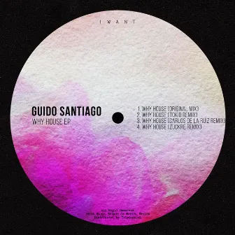 Why House EP by Guido Santiago