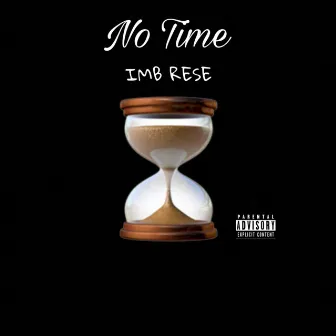 No Time by IMB Rese