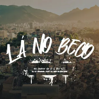 Lá no Beco by MC W11