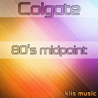 80's midpoint by Colgate