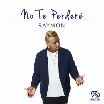 No Te Perderé by Raymon