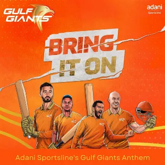 Bring it On! (Adani Sportsline's Gulf Giants Anthem) by Sulaiman Merchant