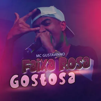 Faixa Rosa, Gostosa by MC Gustavinho