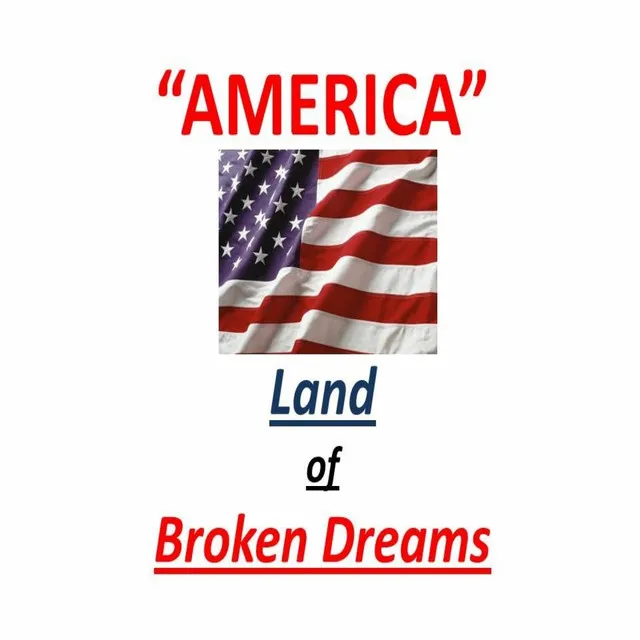 America, The Land of Broken Dreams