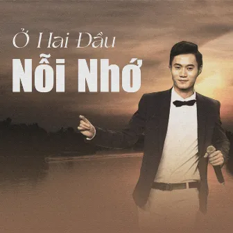 Ở Hai Đầu Nỗi Nhớ by Tuấn Hoàng