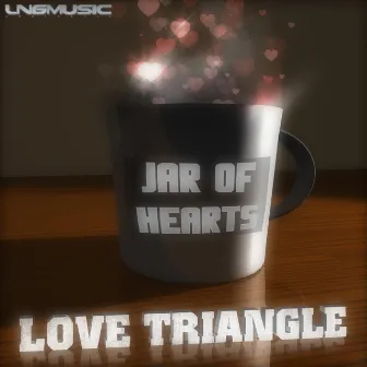 Jar Of Hearts by Love Triangle