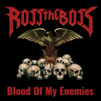 Blood of My Enemies by Ross The Boss