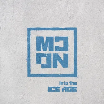 into the ICE AGE by MCND