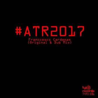 #ATR2017 by Franccesco Cardenas