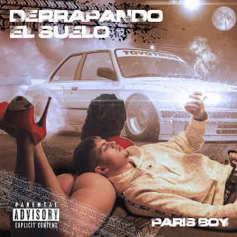 Derrapando el Suelo by Paris Boy