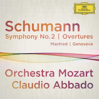 Schumann: Symphony No.2; Overtures Manfred, Genoveva (Live At Musikverein, Vienna / 2012) by Orchestra Mozart