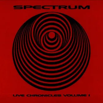 Live Chronicles Volume 1 by Spectrum