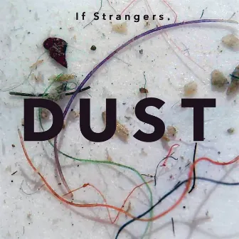 Dust by If Strangers