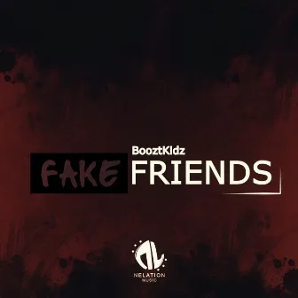 Fake Friends by BooztKidz