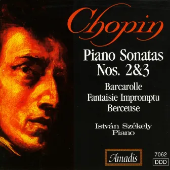 Chopin: Piano Sonatas Nos. 2 and 3 / Barcarolle in F-Sharp Major / Fantasy-Impromptu by Istvan Szekely