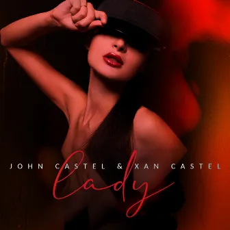 Lady (Hear me tonight) by John Castel & Xan Castel