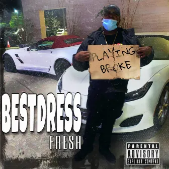 Playing Broke by Bestdress Fresh