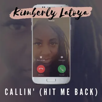 Callin' (Hit Me Back) by Kimberly Latoya