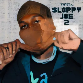 Sloppy JOE 2 by 7 Spitta