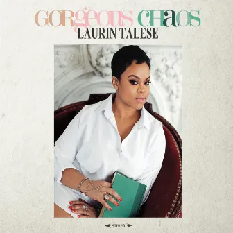 Gorgeous Chaos by Laurin Talese