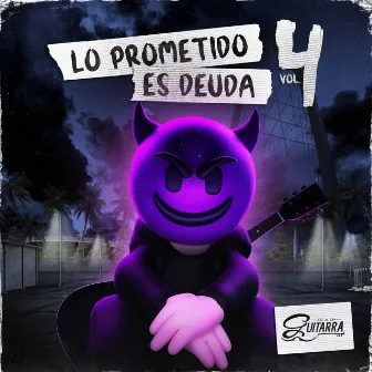 Lo Prometido Es Deuda (Vol.4) by El de La Guitarra