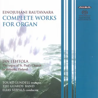 Rautavaara: Complete Works for Organ by Elias Seppala