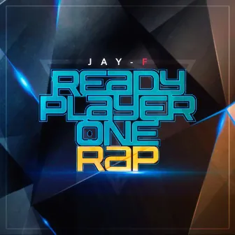 Ready Player One Rap by Jay F.