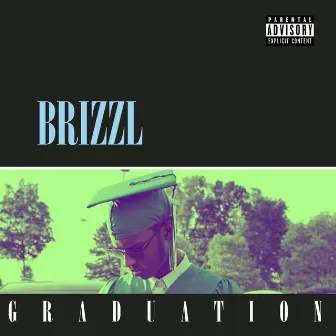 GRADUATION by Trap Boi Brizzl