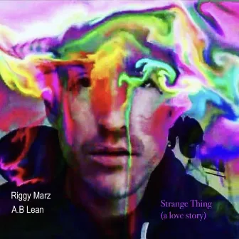 Strange Thing (a Love Story) by Riggy Marz