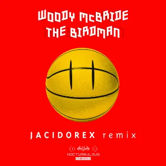 The Birdman (Jacidorex Remix) by Woody McBride