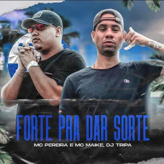 Forte pra Dar Sorte by Mc Pereira