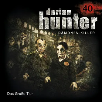 40: Das Große Tier by Dorian Hunter