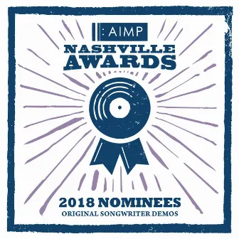 2018 Nominees - Original Songwriter Demos - Bonus Tracks by AIMP Nashville