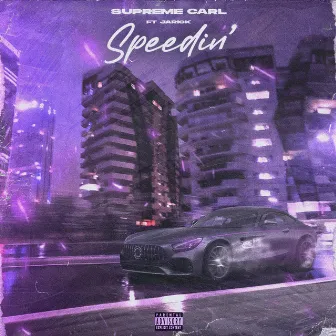 Speedin' by Supreme Carl