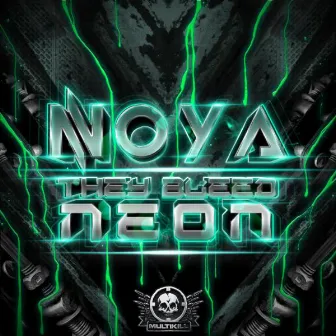 They Bleed Neon by Noya