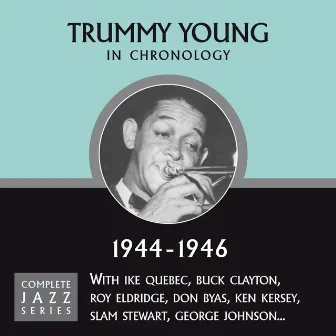 Complete Jazz Series 1944 - 1946 by Trummy Young