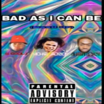 Bad As I Can Be by Shawn G. Baby