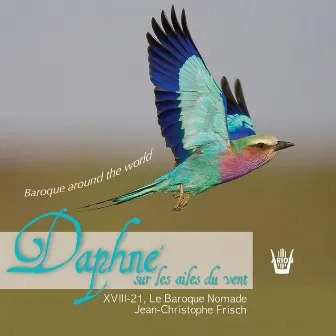 Daphné sur les ailes du vent (Baroque Around the World) by Cyrille Gerstenhaber