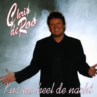 Kus me heel de nacht by Chris De Roo