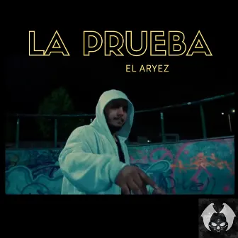 La Prueba by El Aryez