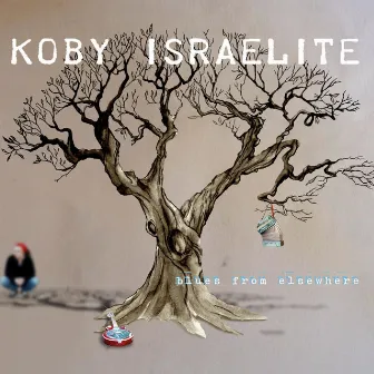 Blues from Elsewhere by Koby Israelite