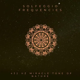 432 HZ Miracle Tone Of Nature by Solfeggio Frequencies