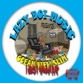 I Just Wanna Rap by OceanView Slim