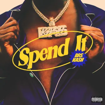 Spend It by BRS Kash