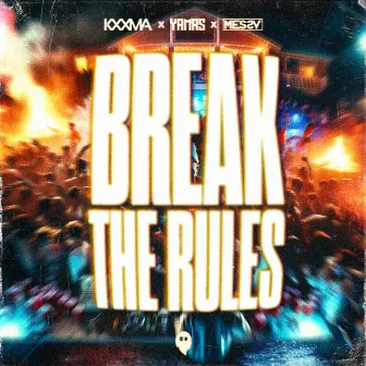 Break The Rules by YAMAS